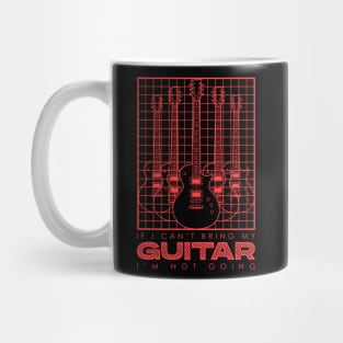 If I Can't Bring my Guitar I'm Not Going V5 Mug